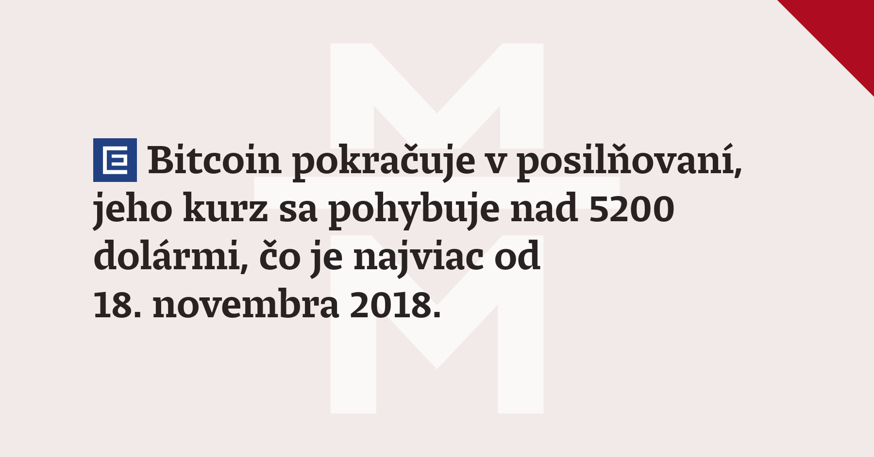 Bitcoin pokračuje v posilňovaní, jeho kurz sa pohybuje nad 5200 dolármi