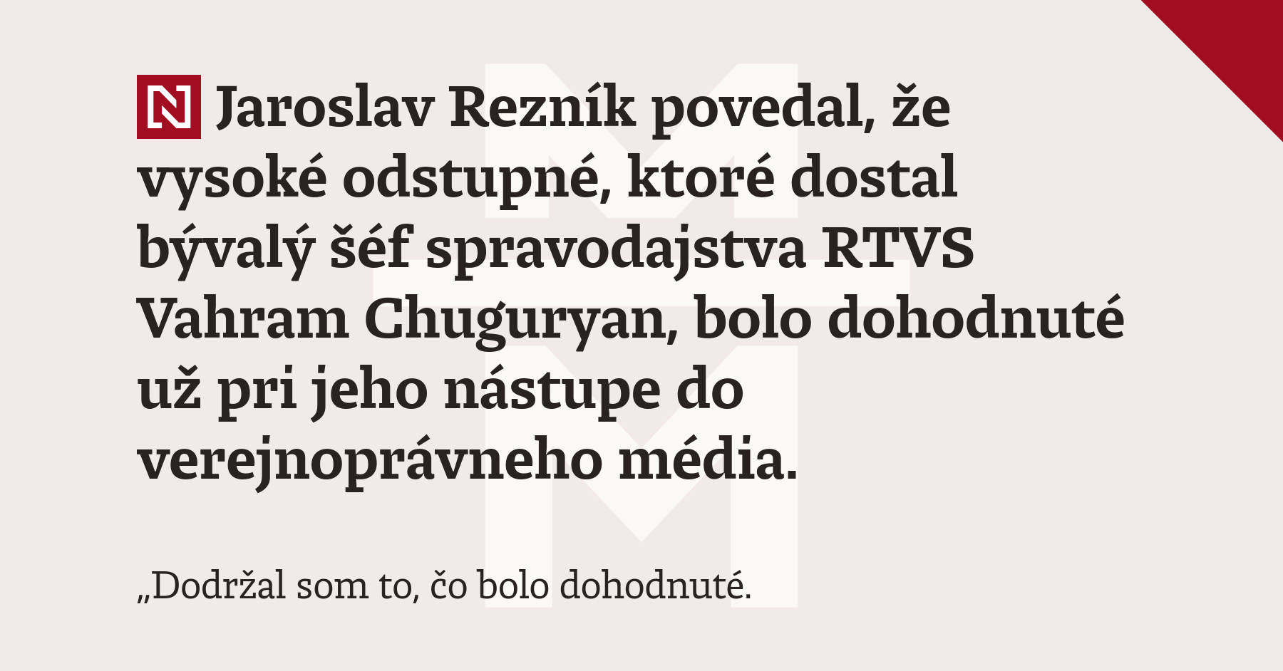 Jaroslav Rezník povedal, že vysoké odstupné, ktoré dostal bývalý šéf