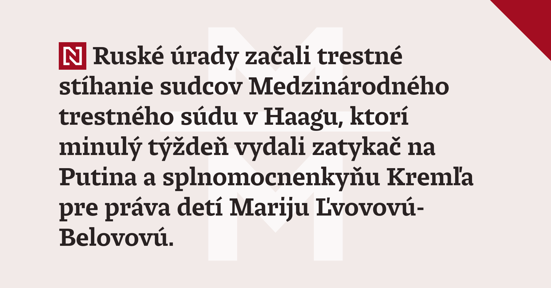 Ruské úrady začali trestné stíhanie sudcov Medzinárodného trestného ...