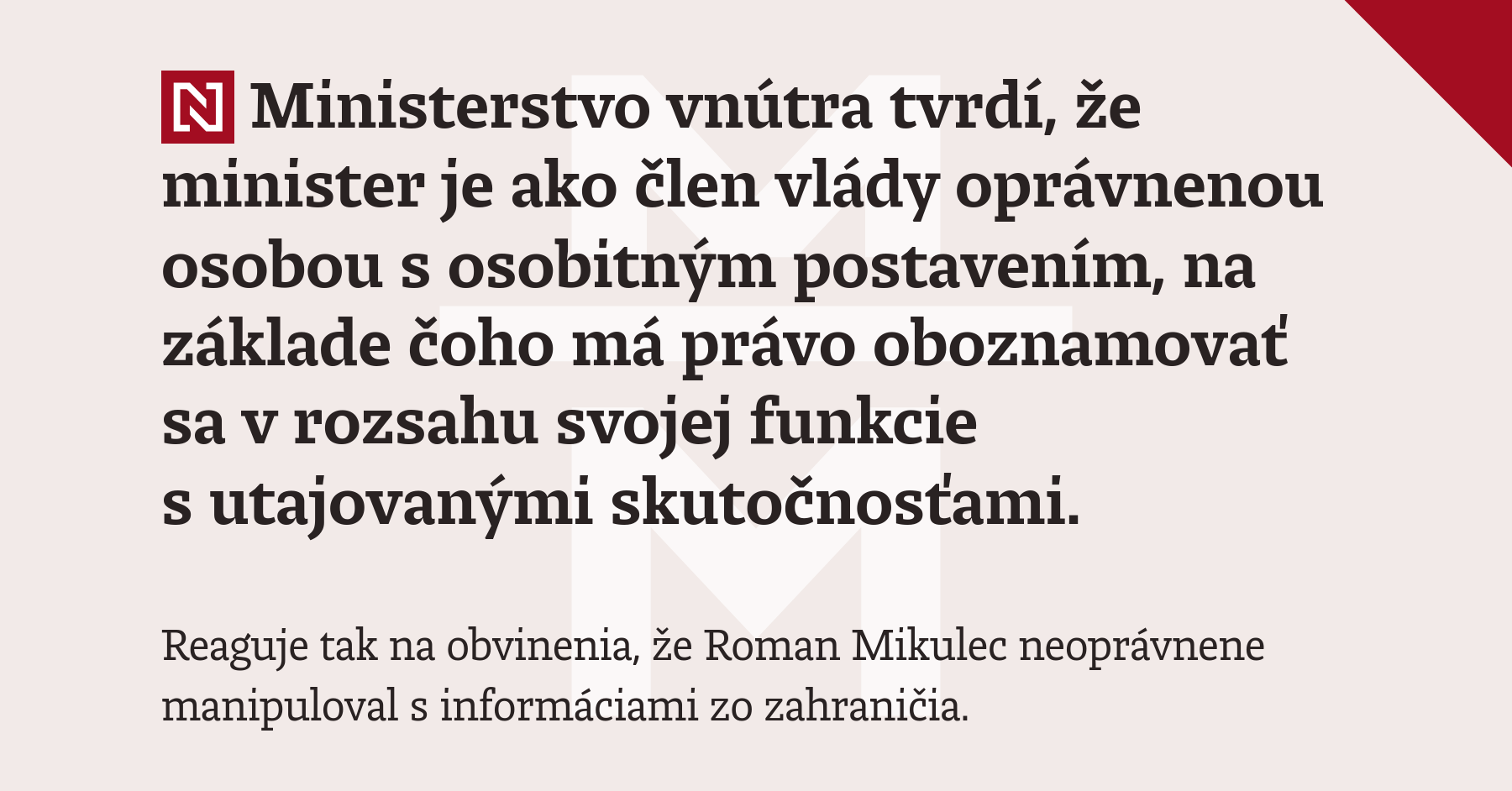 Ministerstvo Vnútra Tvrdí že Minister Je Ako člen Vlády Oprávnenou Osobou S Osobitným Postavením