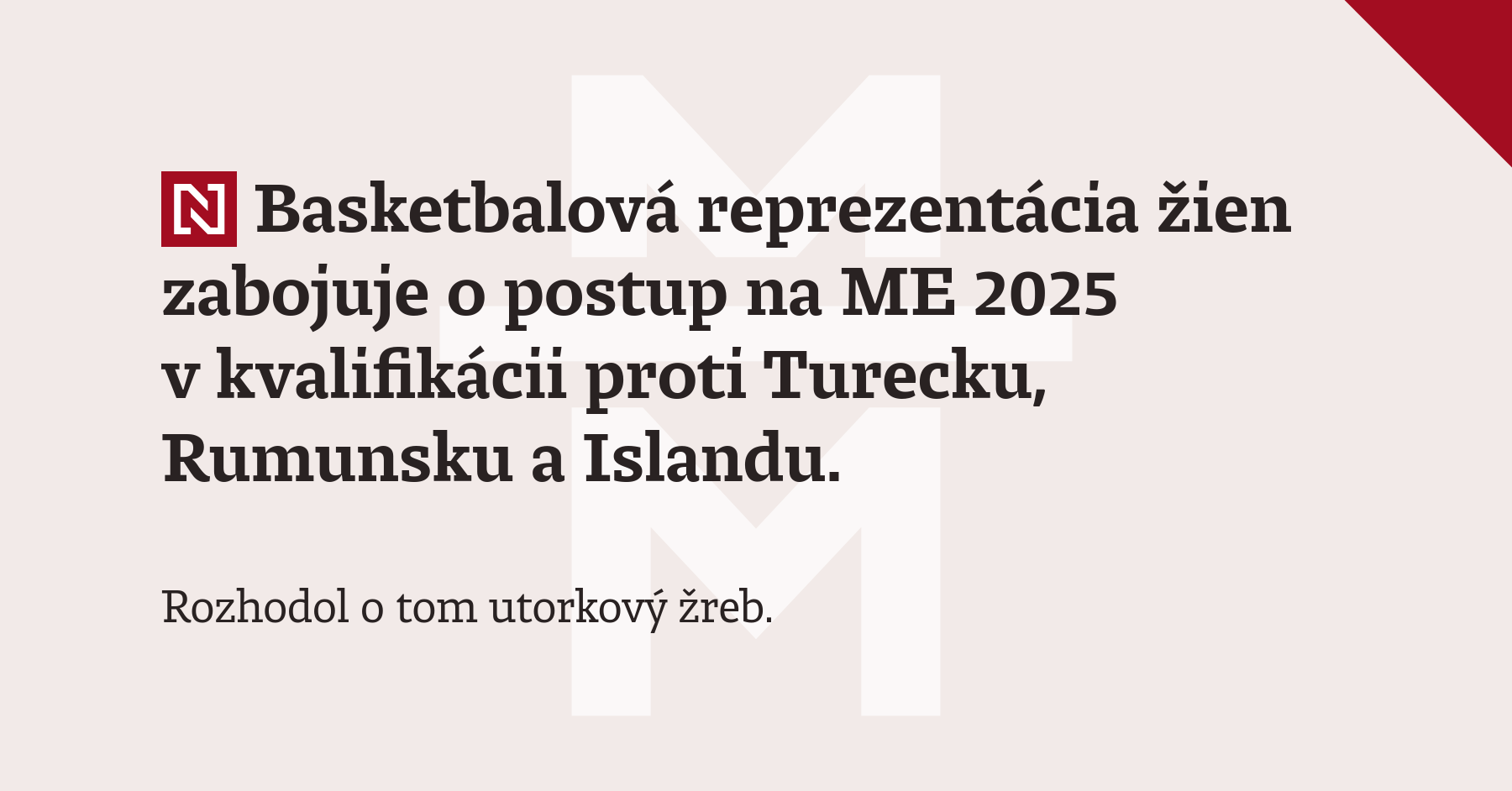 Basketbalová reprezentácia žien zabojuje o postup na ME 2025 v