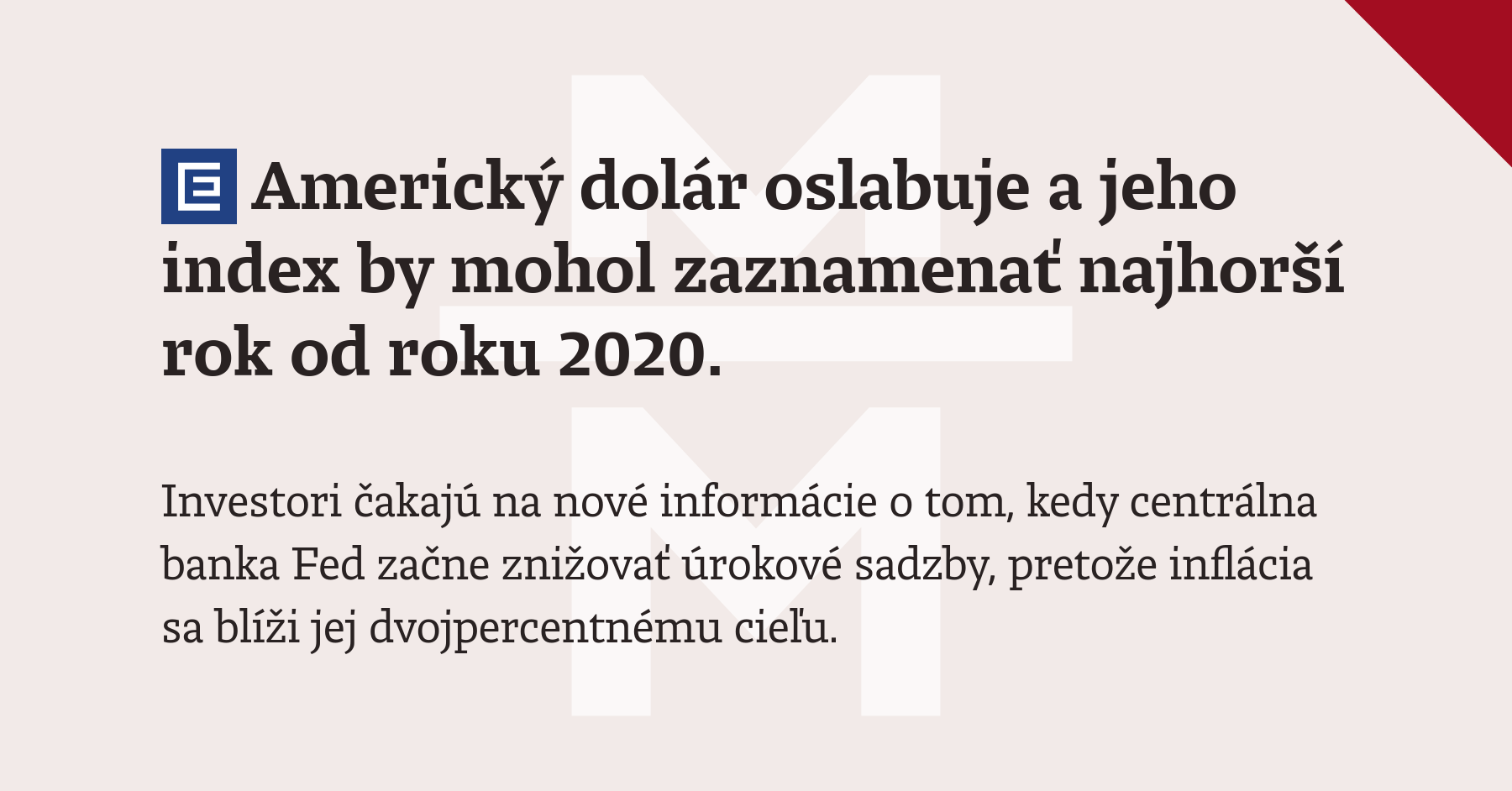 americk-dol-r-oslabuje-a-jeho-index-by-mohol-zaznamena-najhor-rok