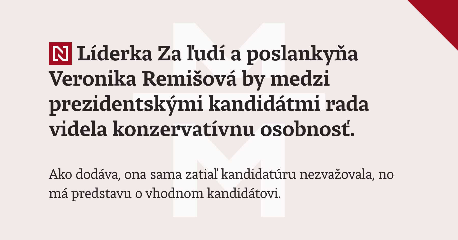 Líderka Za ľudí a poslankyňa Veronika Remišová by medzi prezidentskými ...