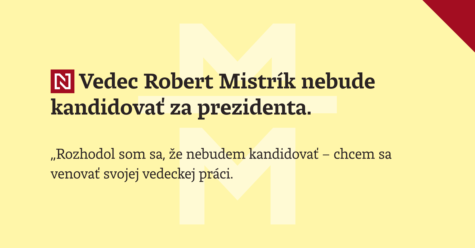 Vedec Robert Mistrík Nebude Kandidovať Za Prezidenta