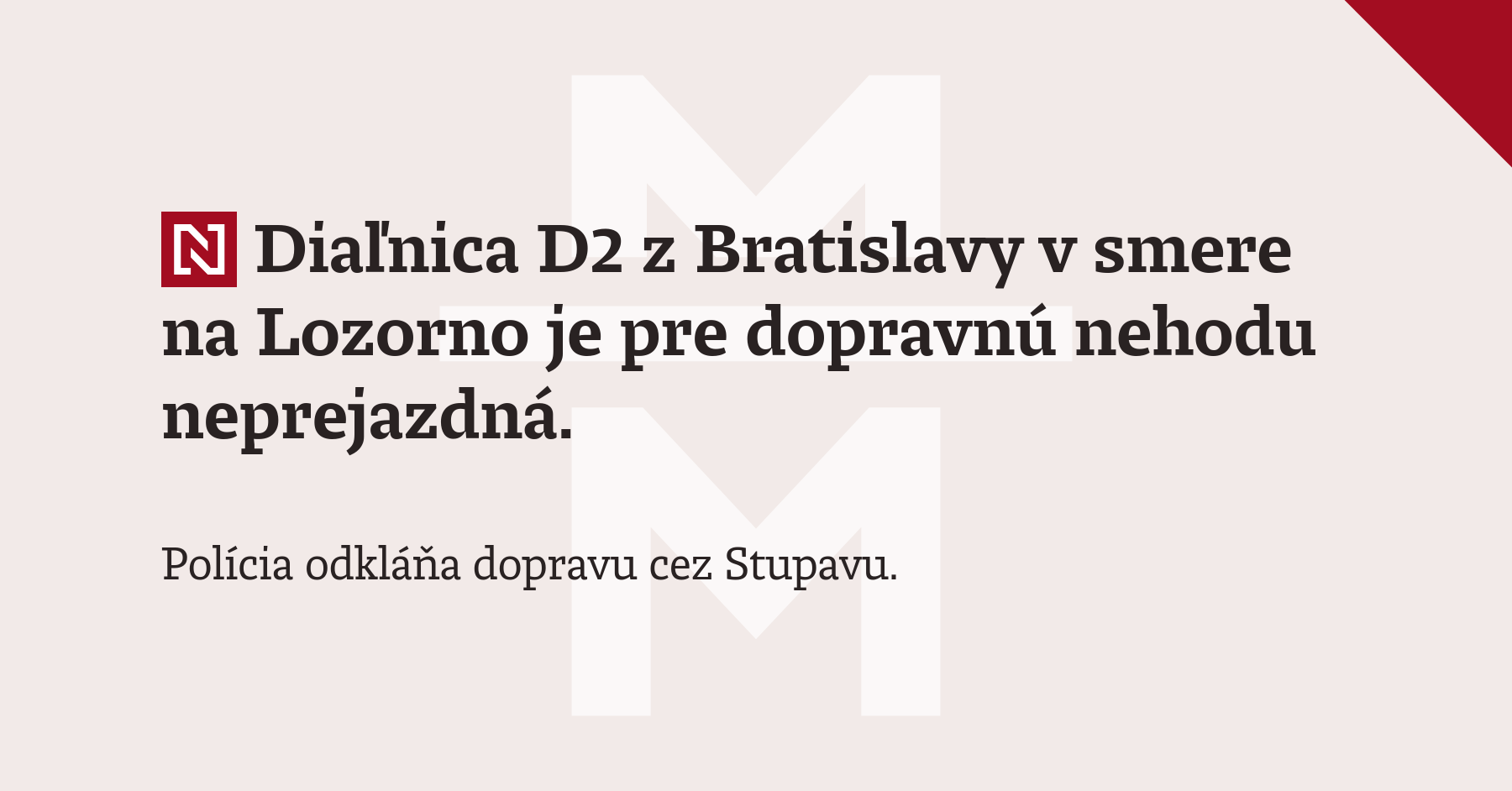 Diaľnica D2 z Bratislavy v smere na Lozorno je pre dopravnú nehodu ...