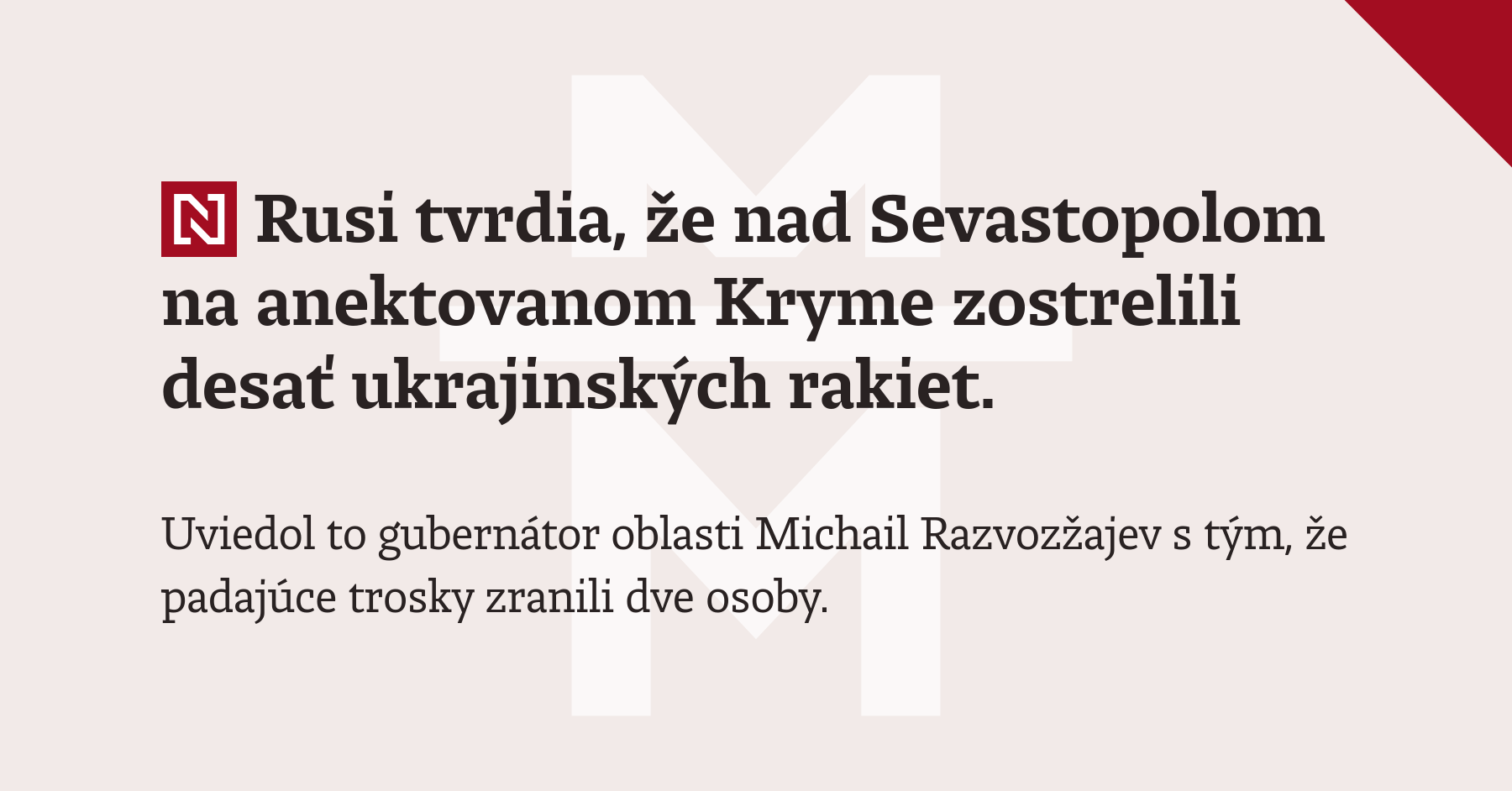 Rusi tvrdia, že nad Sevastopolom na anektovanom Kryme zostrelili desať ukrajinských rakiet