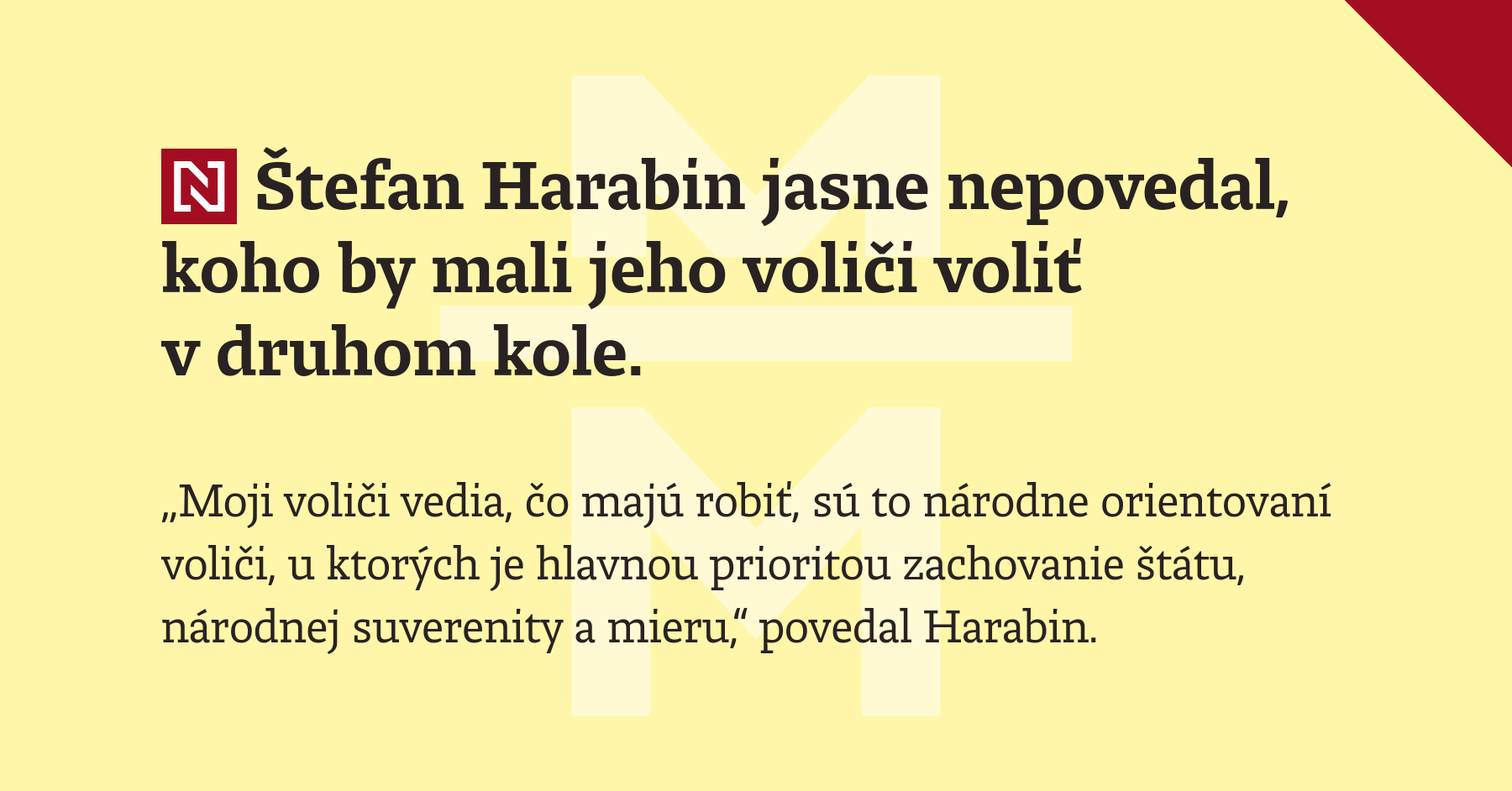 Štefan Harabin jasne nepovedal, koho by mali jeho voliči voliť v druhom kole