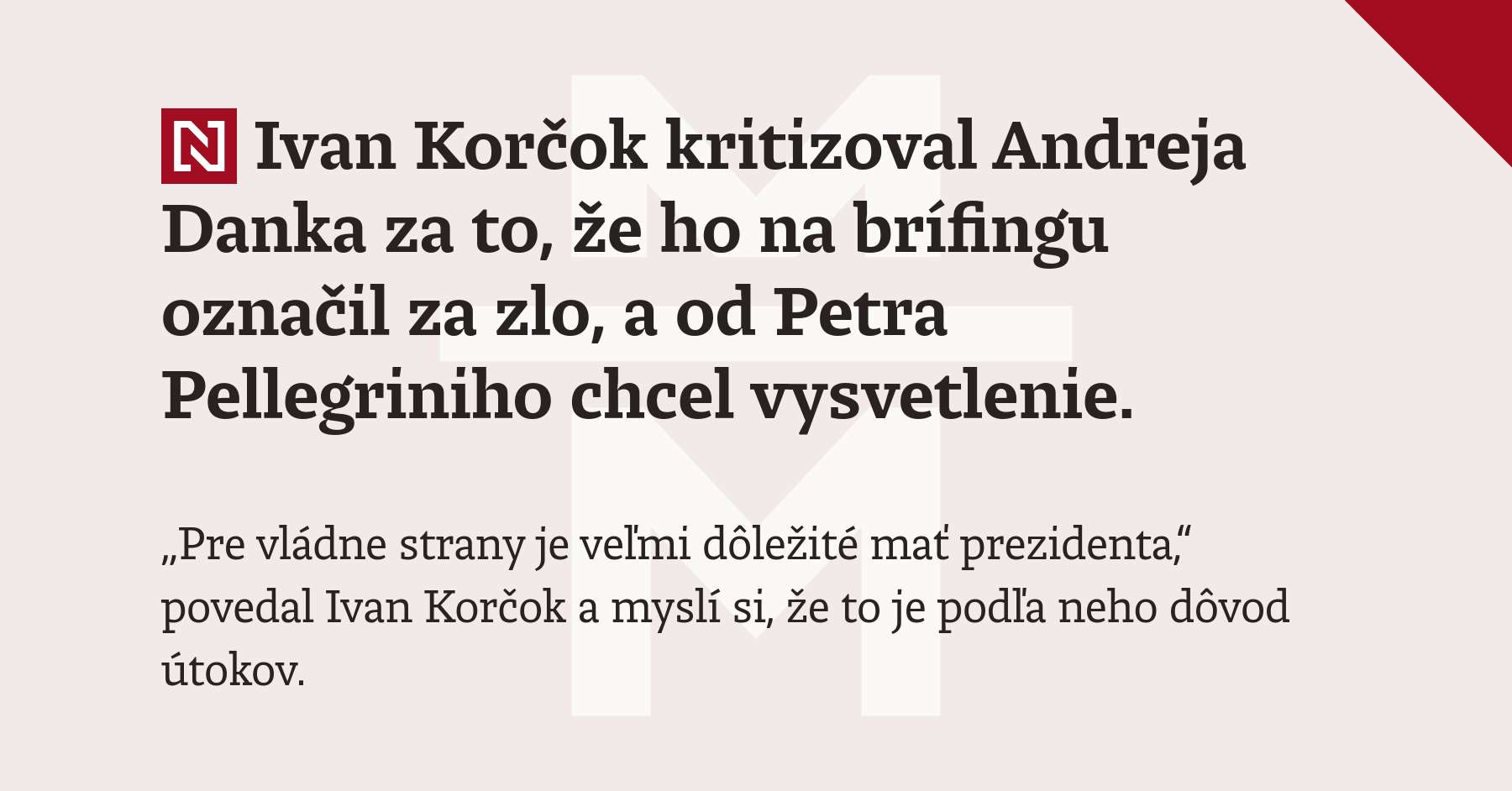 Ivan Korčok kritizoval Andreja Danka za to, že ho na brífingu označil ...