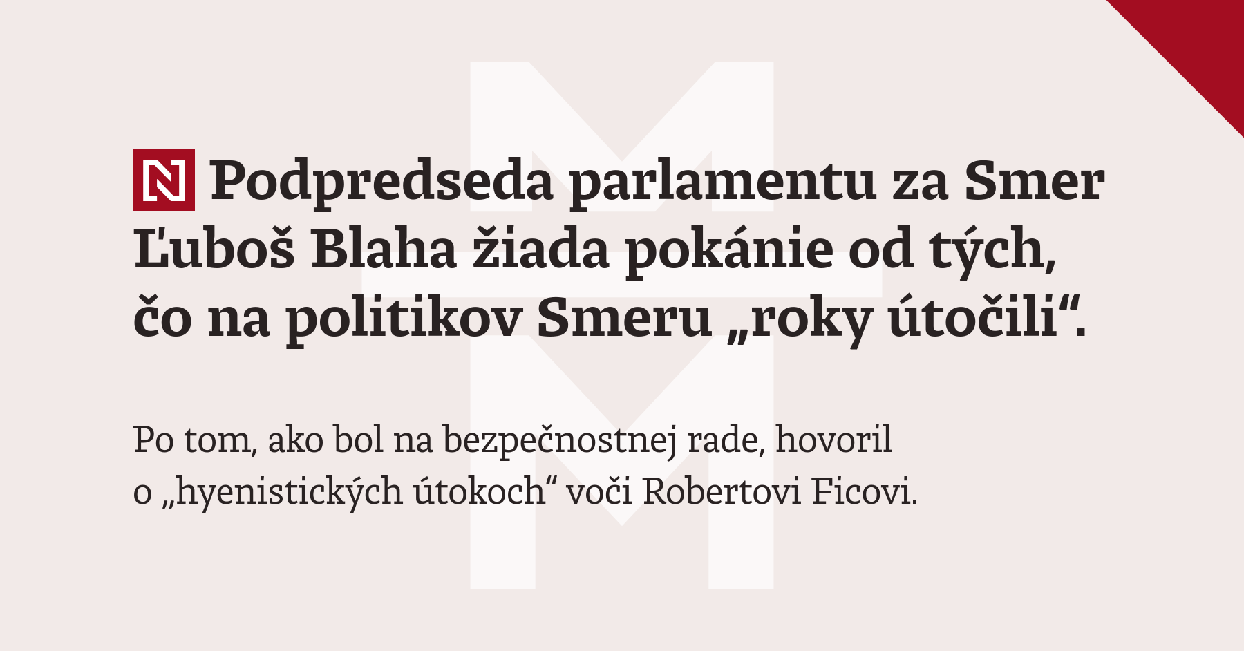 Podpredseda Parlamentu Za Smer Ľuboš Blaha žiada Pokánie Od Tých čo Na Politikov Smeru „roky 5185