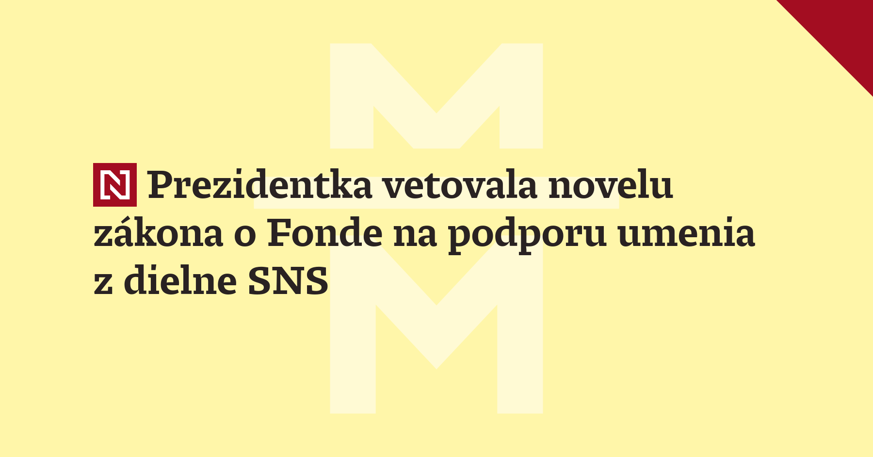 Prezidentka vetovala novelu zákona o Fonde na podporu umenia z dielne SNS