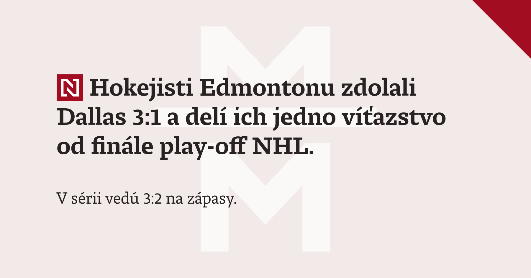 Hokejisti Edmontonu zdolali Dallas 3:1 a delí ich jedno víťazstvo od finále play-off NHL