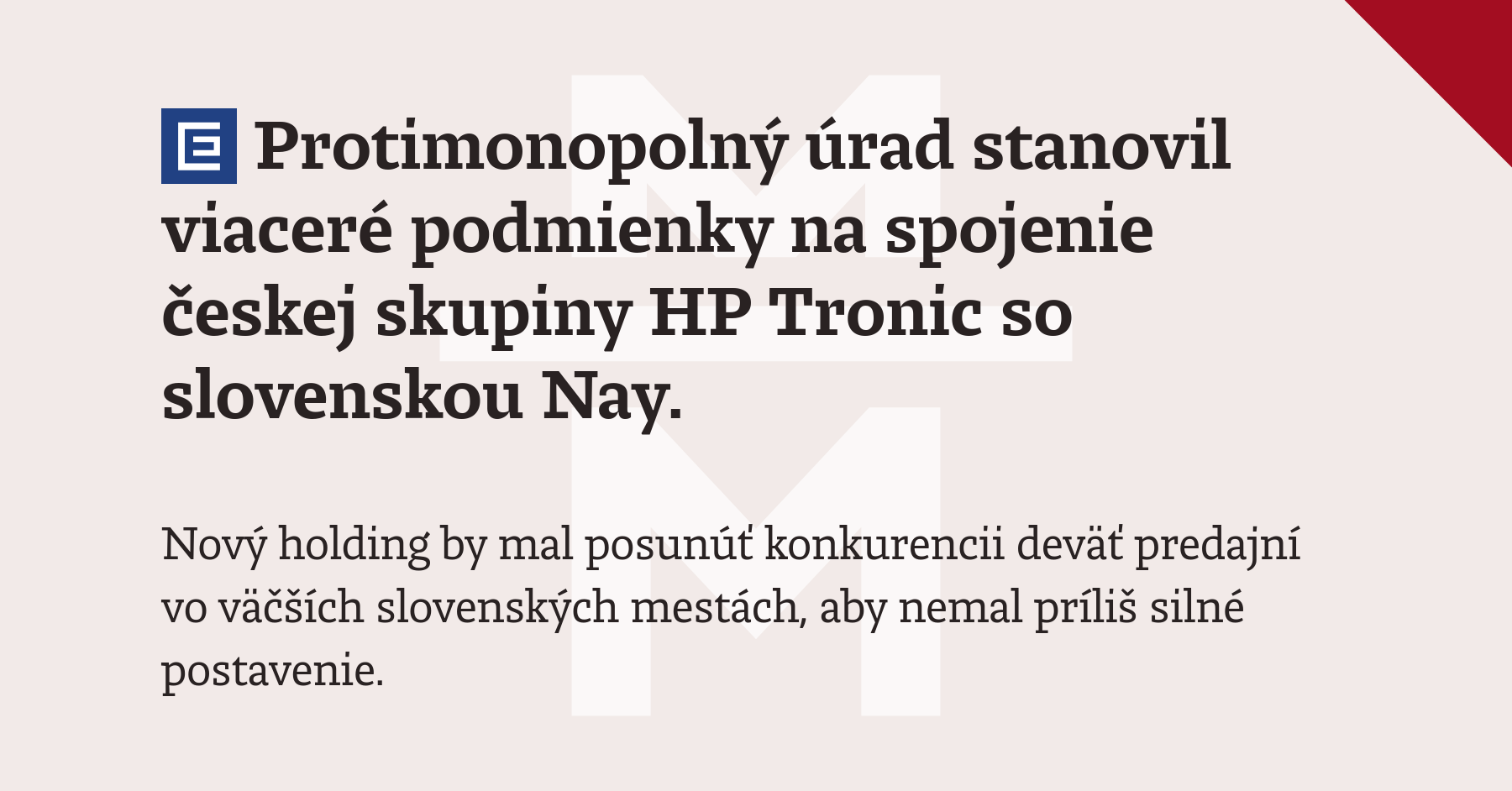 Protimonopolný úrad stanovil viaceré podmienky na spojenie českej skupiny HP Tronic so slovenskou Nay