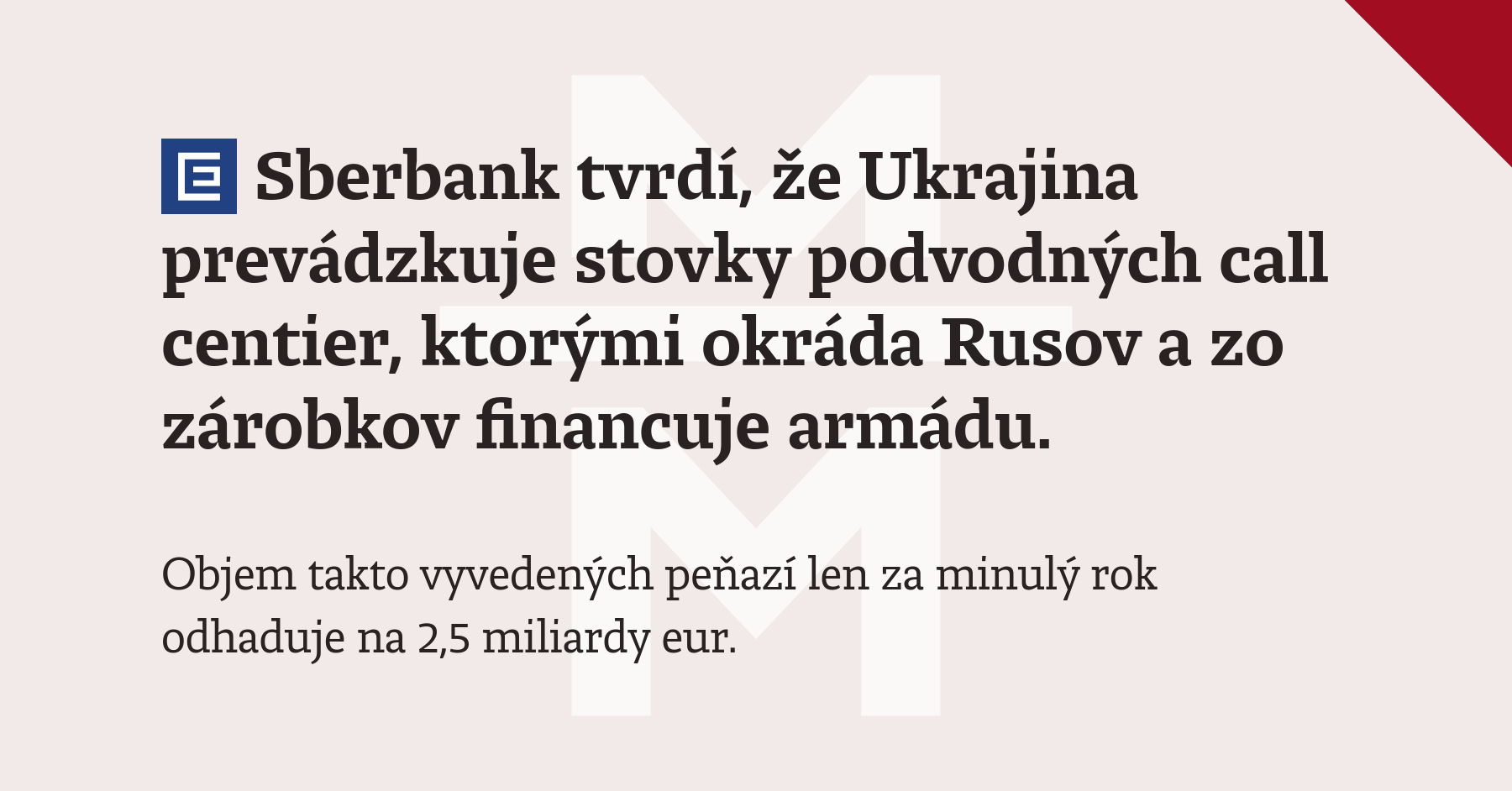 Sberbank tvrdí, že Ukrajina prevádzkuje stovky podvodných call centier, ktorými okráda Rusov