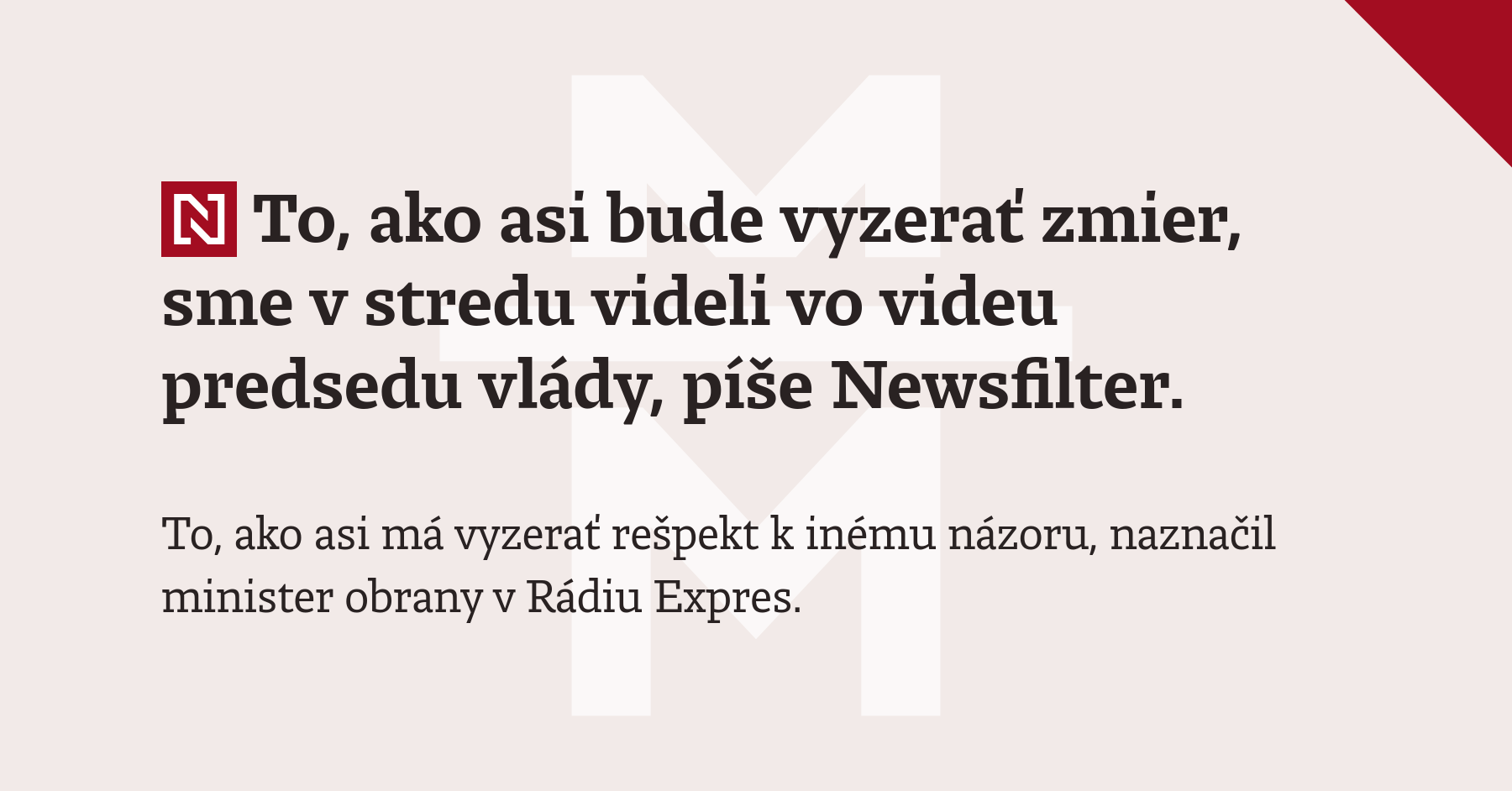 To, ako asi bude vyzerať zmier, sme v stredu videli vo videu predsedu vlády, píše Newsfilter