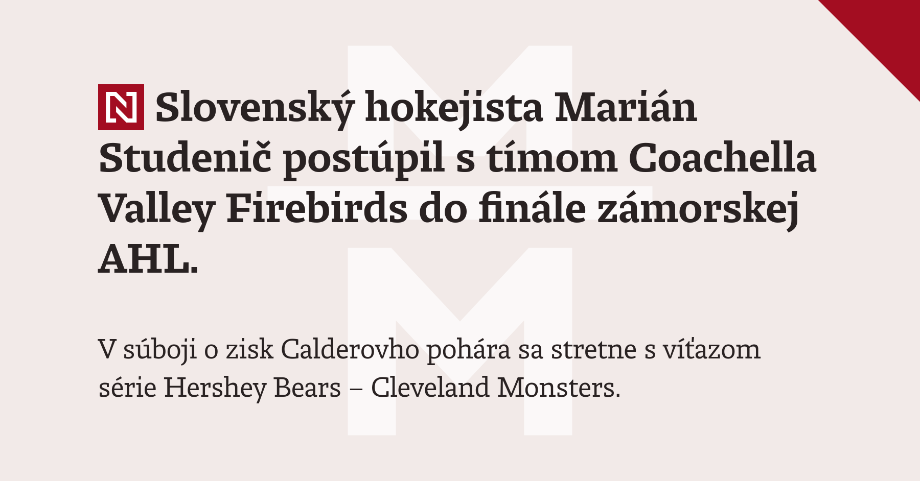 Slovenský hokejista Marián Studenič postúpil s tímom Coachella Valley Firebirds do finále zámorskej AHL