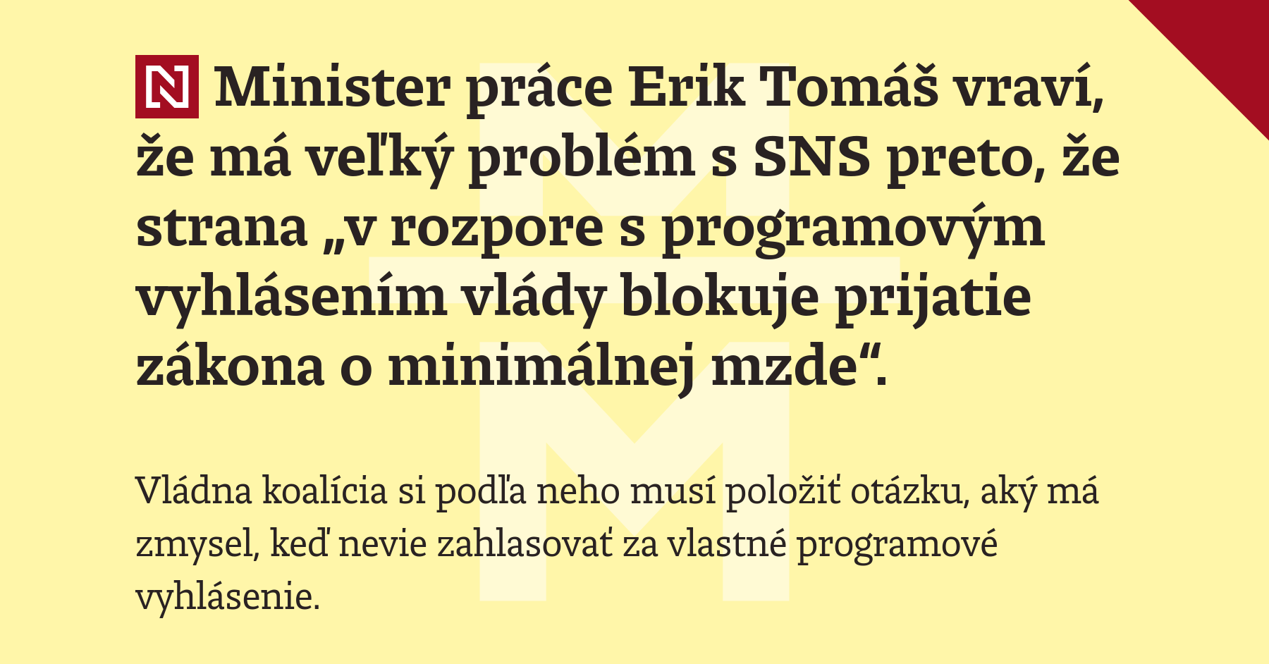 Minister práce Erik Tomáš vraví, že má veľký problém s SNS