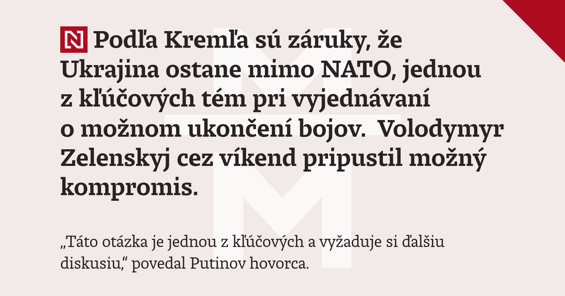 Selon le Kremlin, l’un des sujets clés est de garantir que l’Ukraine restera en dehors de l’OTAN.