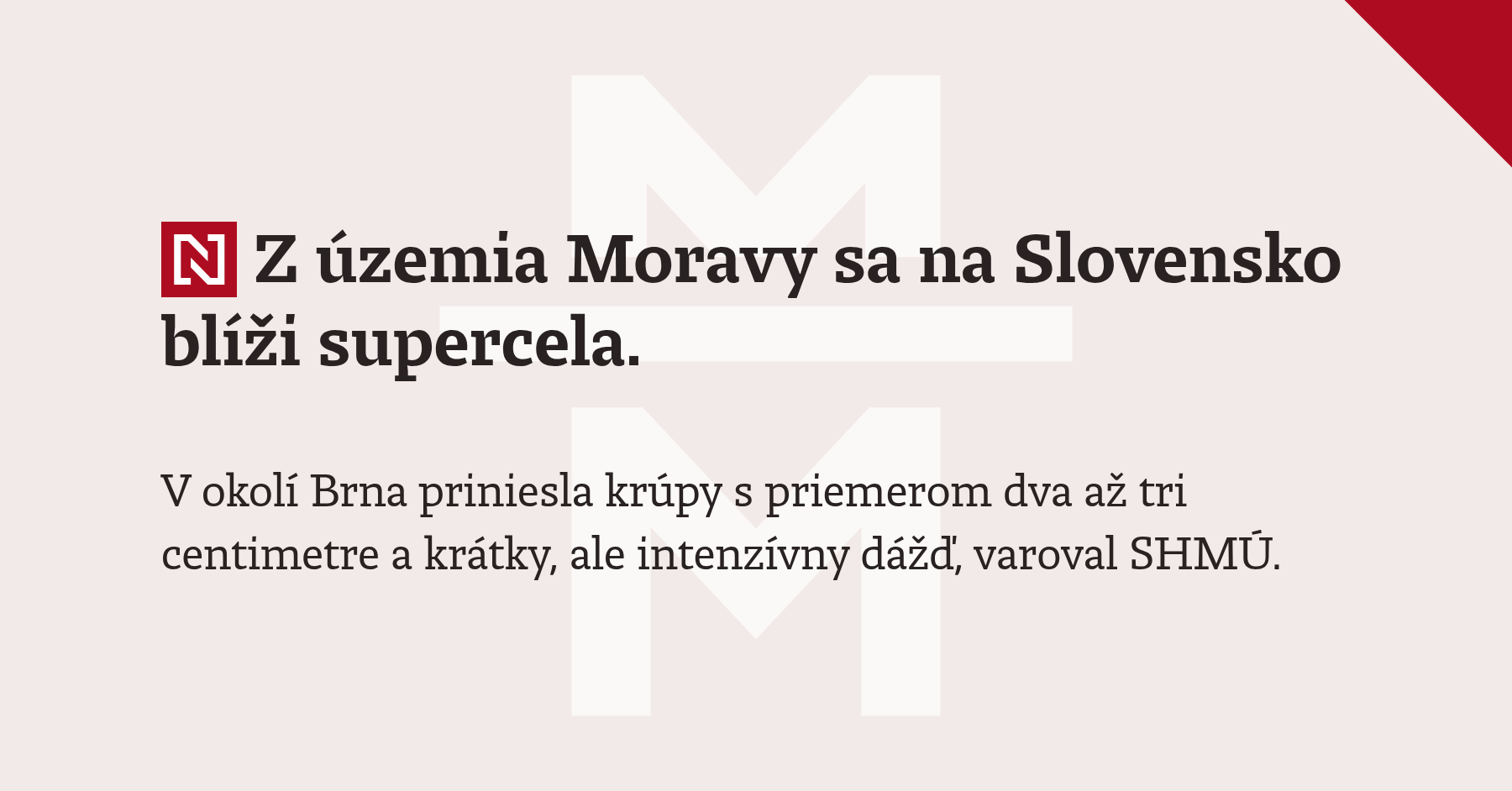 Z územia Moravy sa na Slovensko blíži supercela