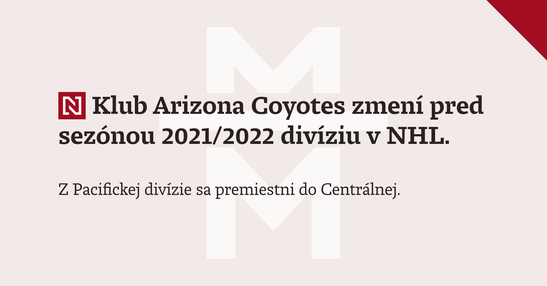 Klub Arizona Coyotes zmení pred sezónou 2021/2022 divíziu