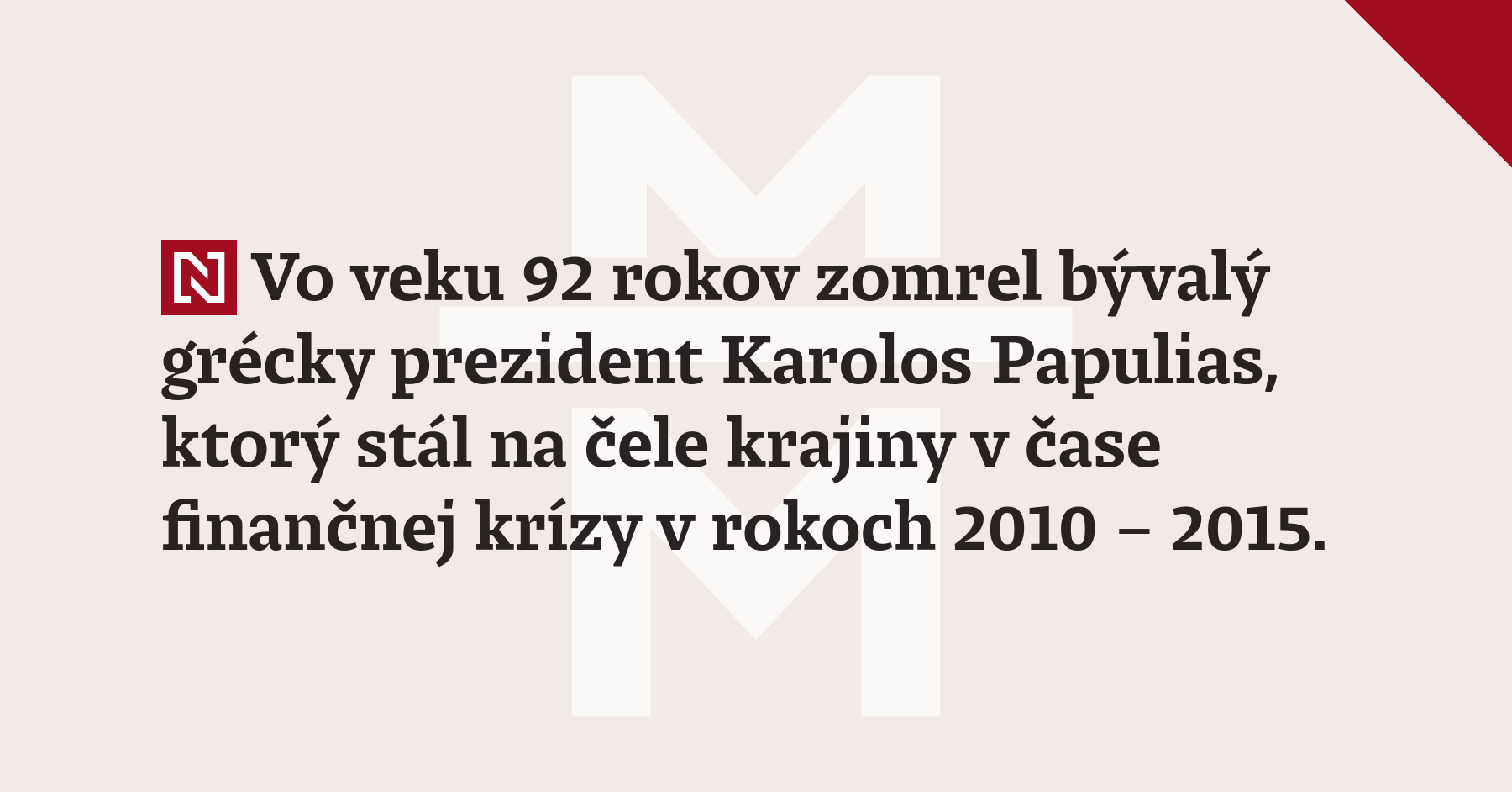 Vo Veku 92 Rokov Zomrel Bývalý Grécky Prezident Karolos Papulias 