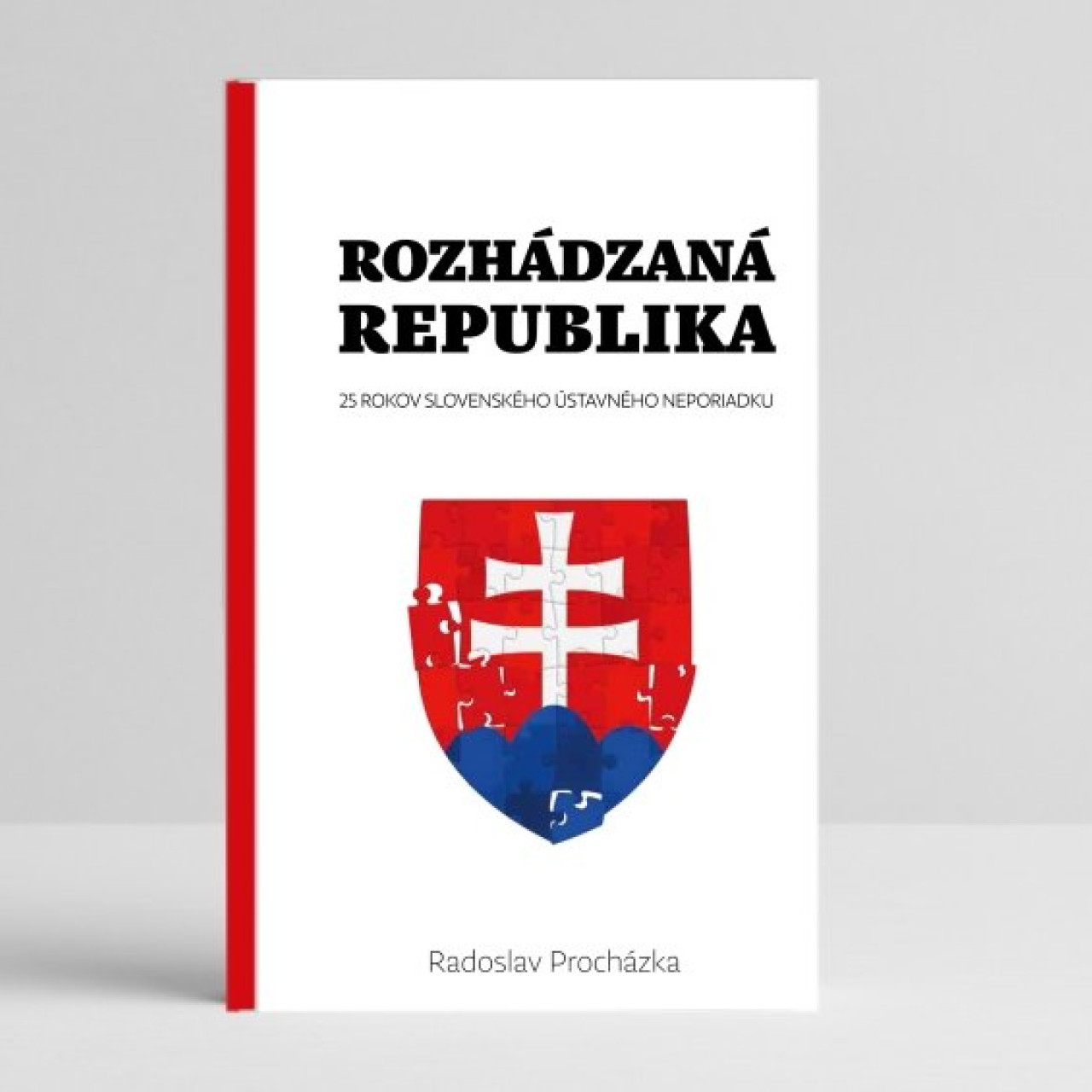 Rozhádzaná republika: 25 rokov slovenského ústavného neporiadku