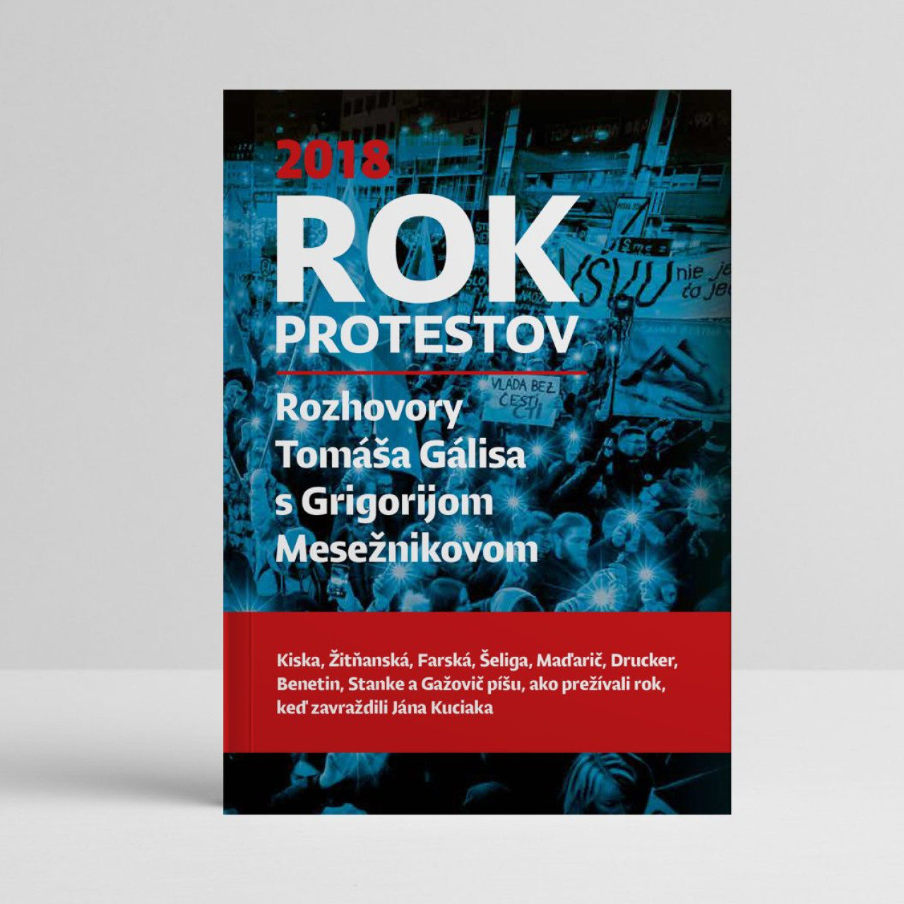 Rok protestov. Rozhovory Tomáša Gálisa s Grigorijom Mesežnikovom