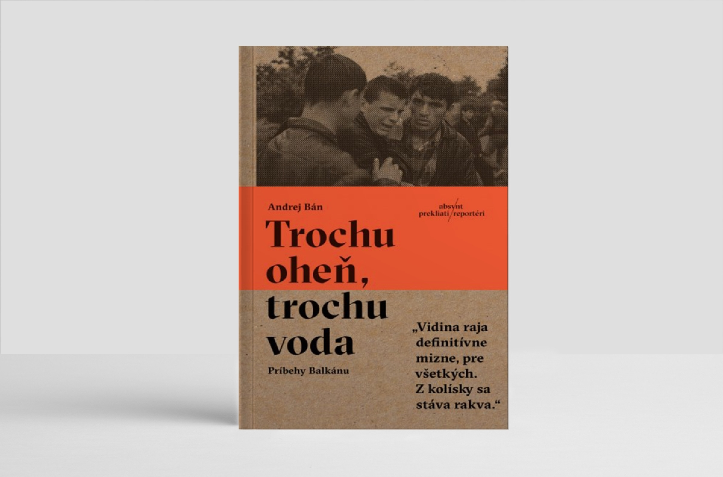 Andrej Bán. Trochu oheň, trochu voda