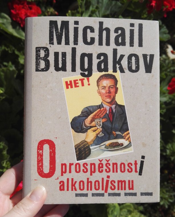 O prospěšnosti alkoholismu, Michail Bulgakov, preklad.: kolektív, Pistorius & Olšanská, 2010
