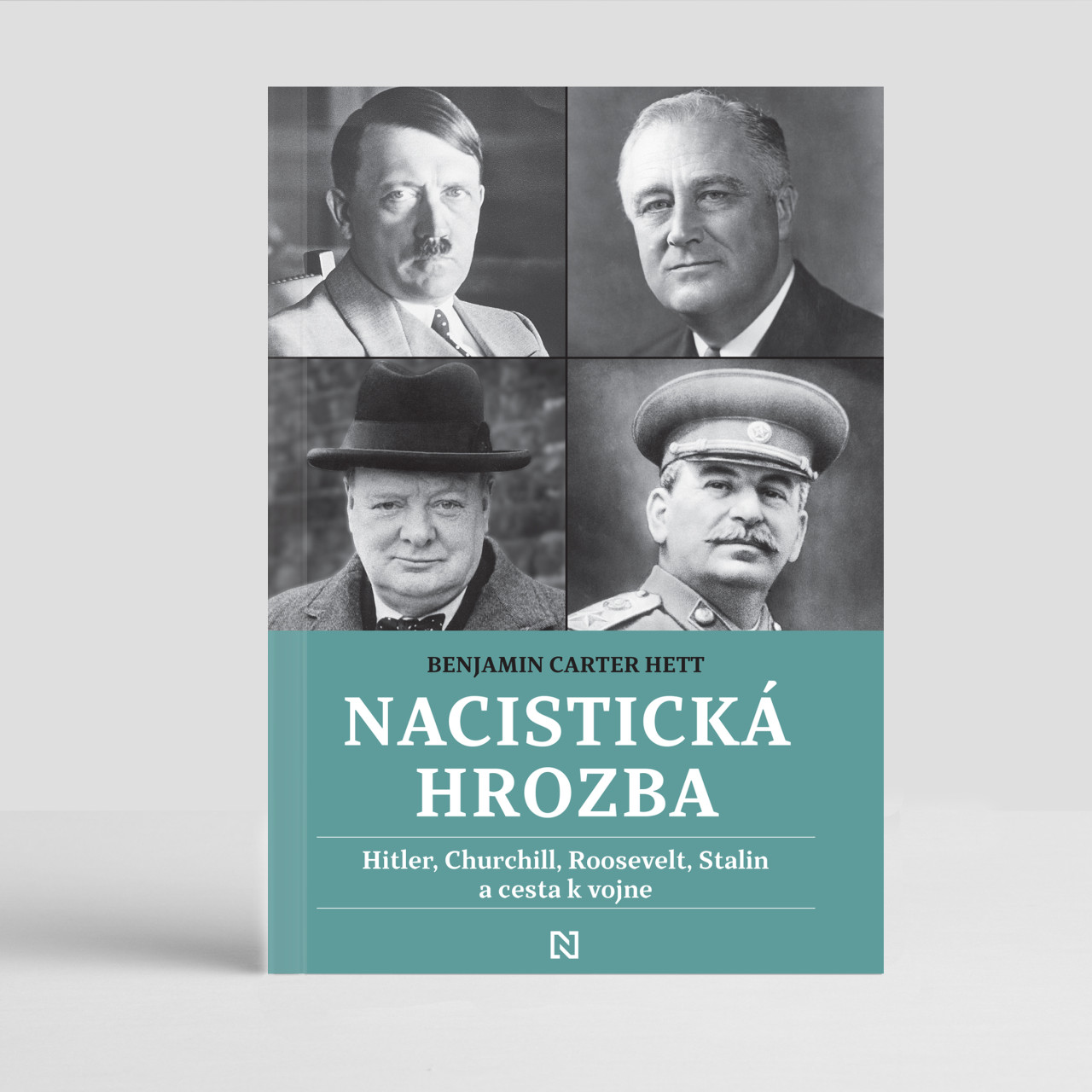 Nacistická hrozba: Hitler, Churchill, Roosevelt, Stalin a cesta k vojne