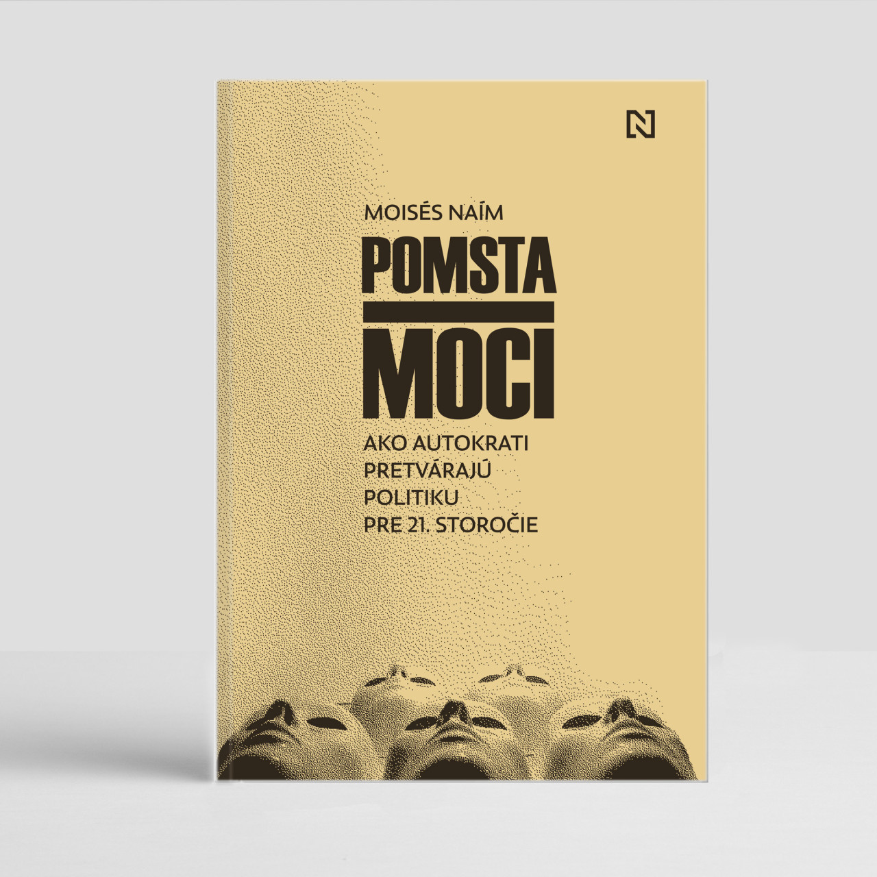 Pomsta moci.  Ako autokrati pretvárajú politiku pre 21. storočie