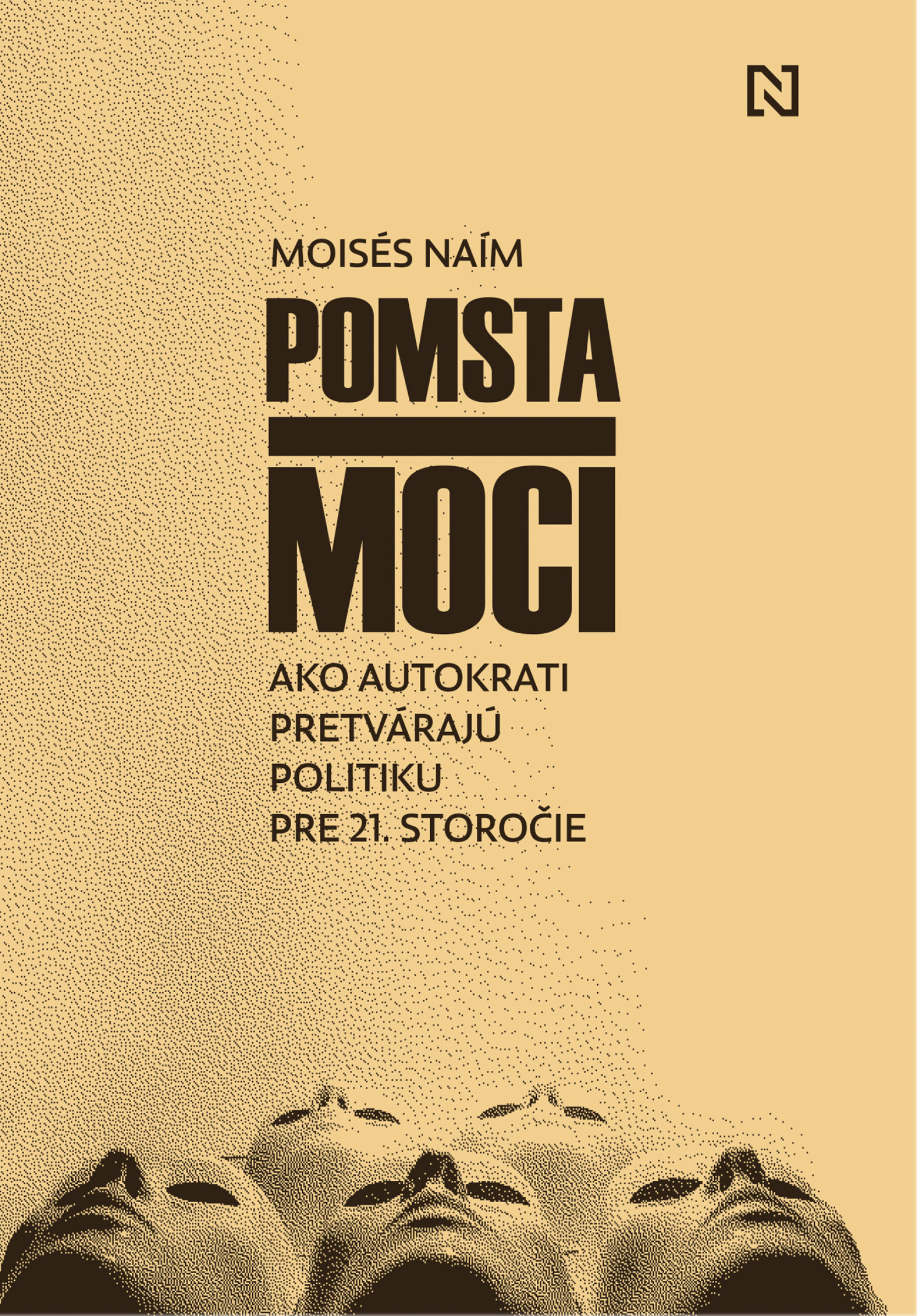 Pomsta moci.  Ako autokrati pretvárajú politiku pre 21. storočie