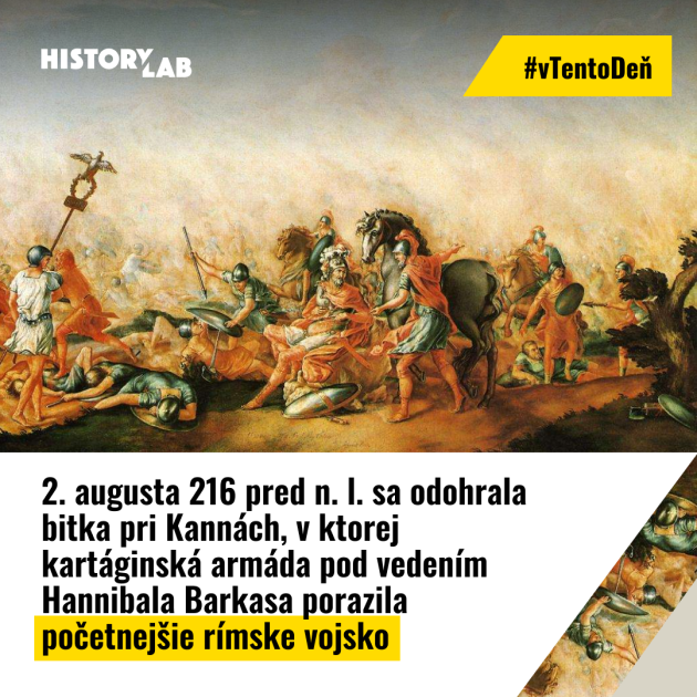 V tento deň roku 216 pred Kristom sa odohrala bitka pri Kannách, v ktorej kartáginská armáda pod vedením Hannibala Barkasa porazila početnejšie rímske vojsko