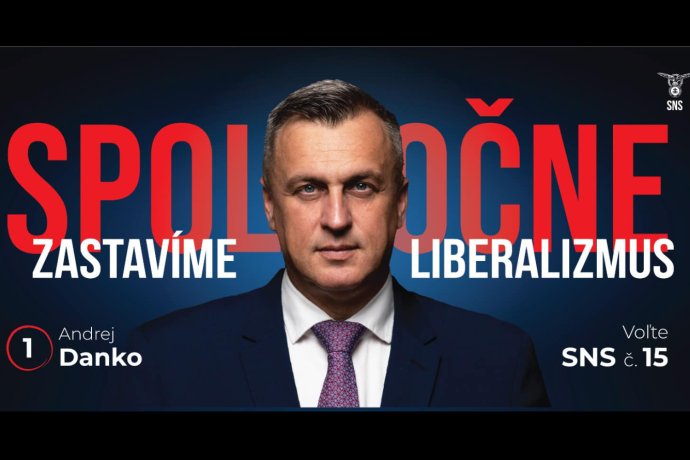 Danko cieli na voličov, ktorí žijú v predstave, že hlavnou hrozbou na Slovensku sú liberáli. Foto - SNS