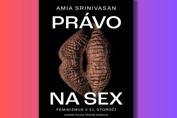 Prečo by učiteľ nemal spať so študentkou? Zbierka esejí Právo na sex sa zaoberá hranicami vzťahov, túžbou aj pornografiou