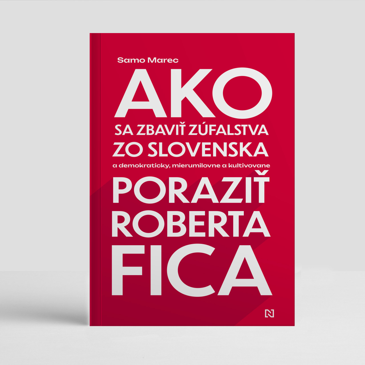 Ako sa zbaviť zúfalstva zo Slovenska a poraziť Roberta Fica