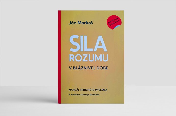 Sila rozumu v bláznivej dobe. Manuál kritického myslenia
