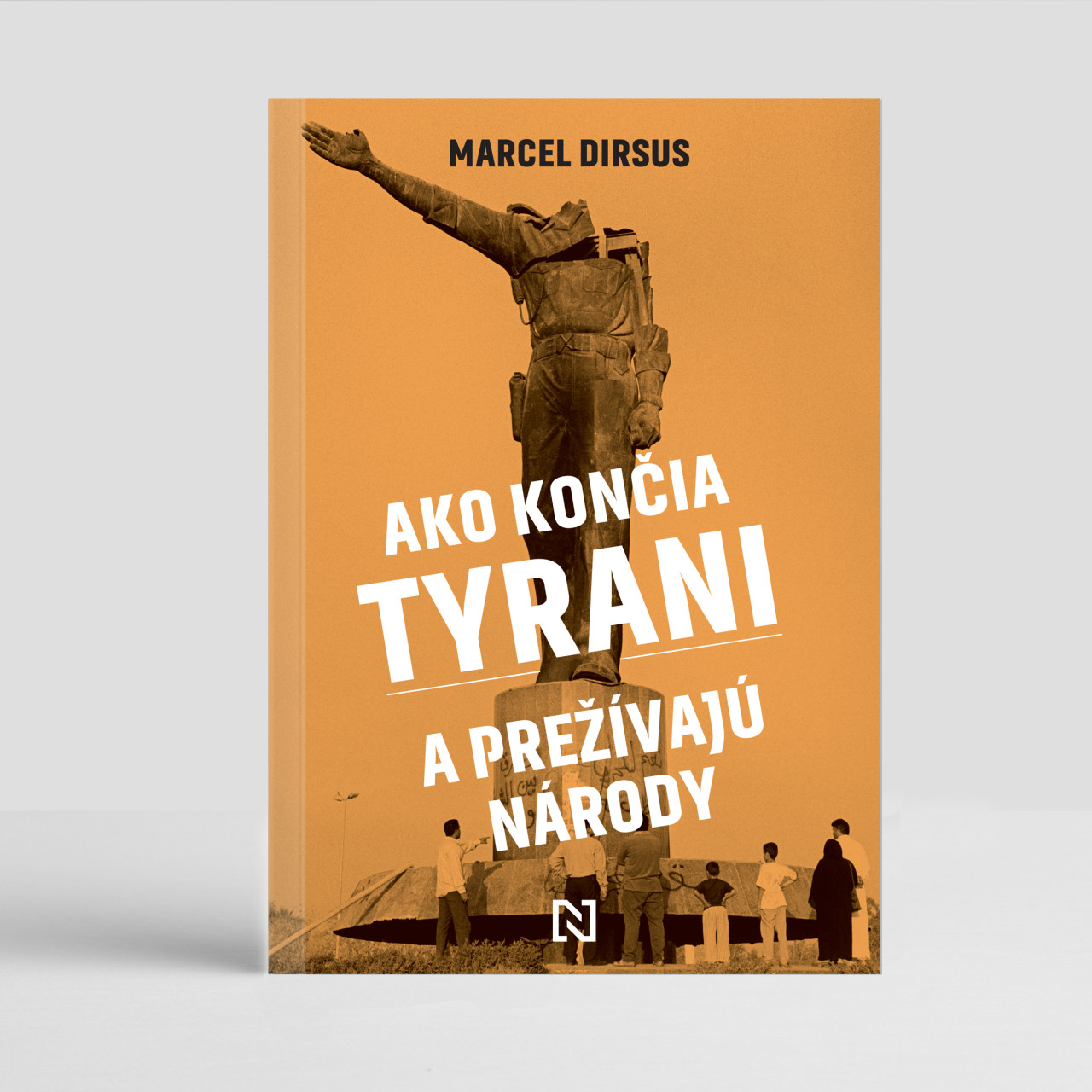 Ako končia tyrani a prežívajú národy